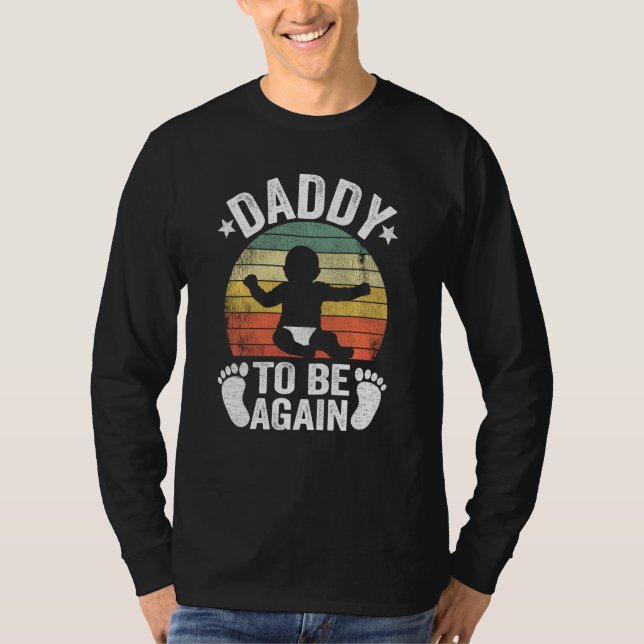 Daddy To Be Again New Dad Soon 2nd Father Second T T-Shirt (Front)