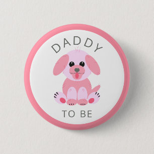 Daddy To Be Baby Girl Shower New Dad Pink Puppy 6 Cm Round Badge
