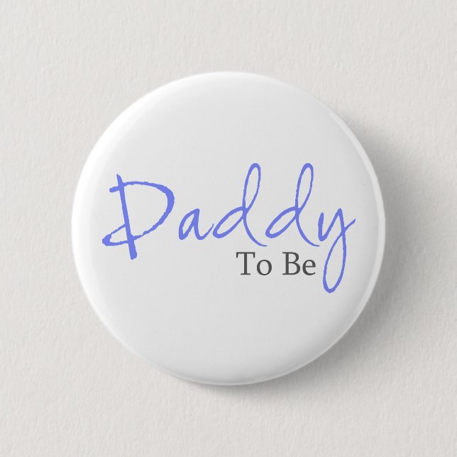 Daddy To Be (Blue Script) 6 Cm Round Badge (Front)