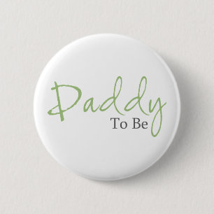 Daddy To Be (Green Script) 6 Cm Round Badge