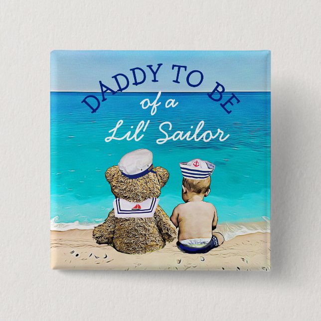 Daddy to Be of a Lil' Sailor Baby Shower 15 Cm Square Badge (Front)