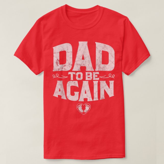 Daddy To Be Pregnancy Announcement New Daddy Again T-Shirt (Design Front)