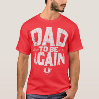 Daddy To Be Pregnancy Announcement New Daddy Again T-Shirt