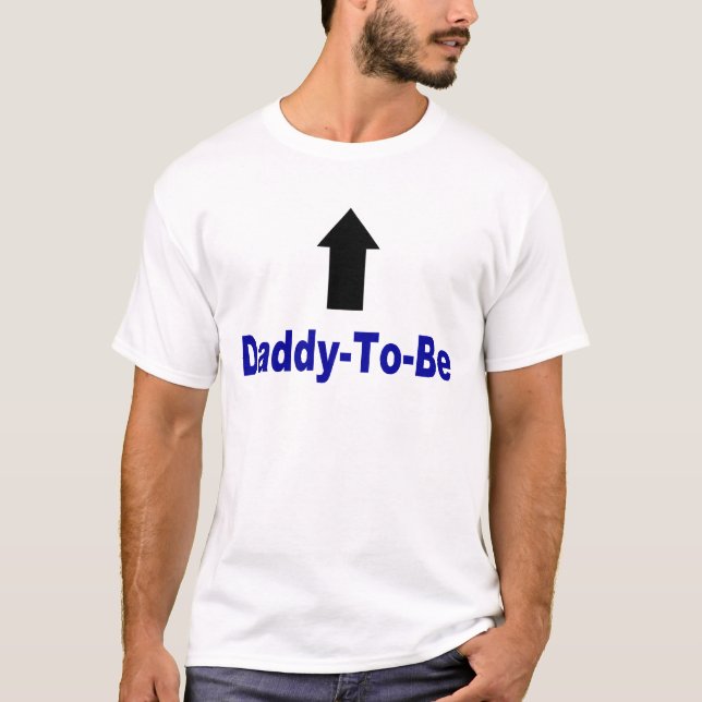Daddy To Be T-Shirt (Front)