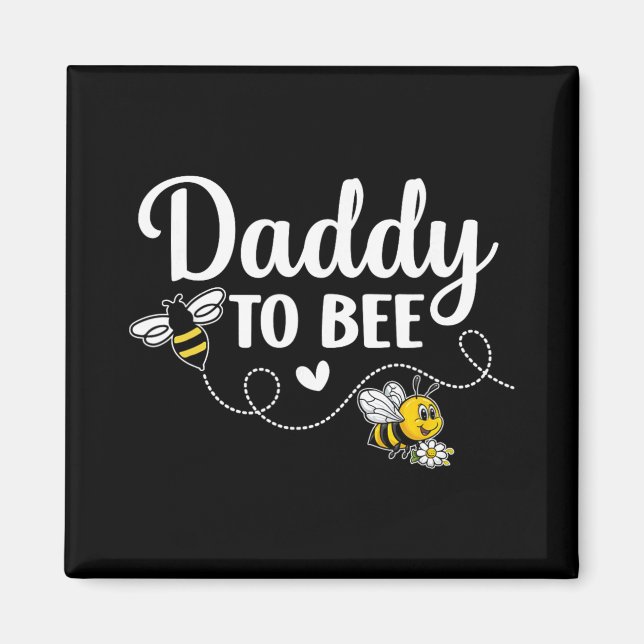 Daddy To Bee Gender Reveal Pregnancy Announcement  Magnet (Front)