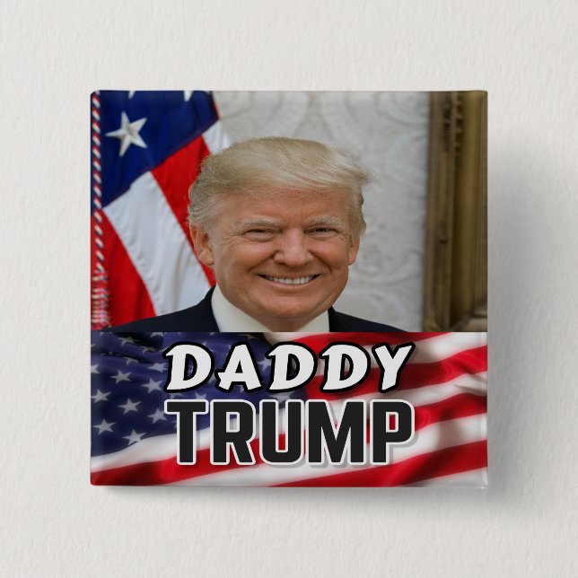Daddy Trump 15 Cm Square Badge (Front)