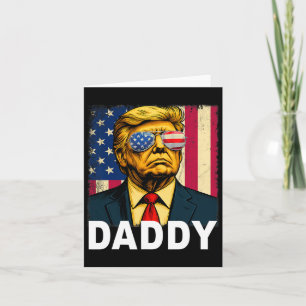 Daddy Trump Funny Daddy Trump Dad For Men And Wome Card