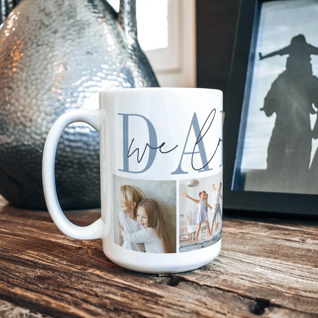 Daddy We Love You 4 Photo Collage Coffee Mug (Creator Uploaded)
