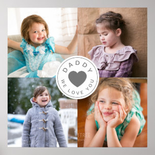 Daddy We Love You Heart 4 Photo Collage  Poster