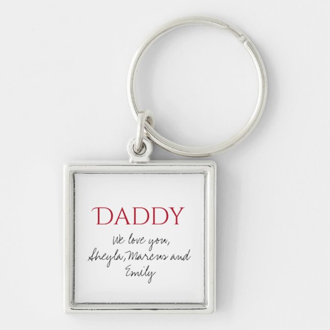 Daddy We love you Script Father`s Day Key Ring (Front)