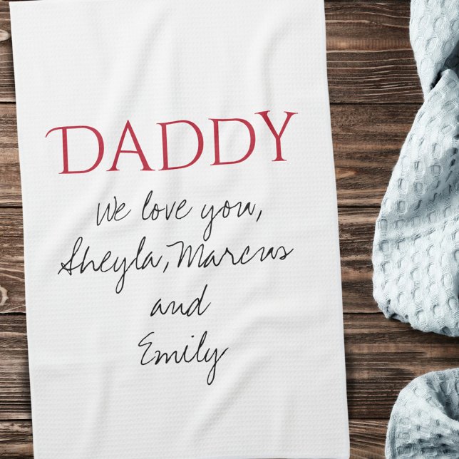 Daddy We love you Script Father`s Day  Tea Towel (Creator Uploaded)