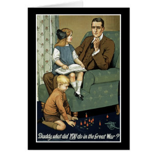 Daddy, what did you do in the Great War?