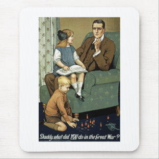 Daddy, what did you do in the Great War? Mouse Pad