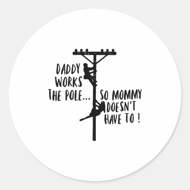Daddy Works The Le So Mommy Doesn't Have To Linema Classic Round Sticker (Front)