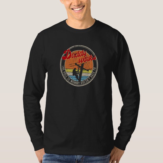 Daddy Works The Pole So Mummy Doesn't Have To Elec T-Shirt (Front)