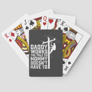 Daddy Works The Pole So Mummy Doesn't Have To Playing Cards