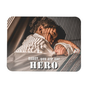 Daddy you are Hero Photo Father`s Day Magnet Card