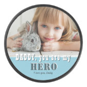 Daddy you are my Hero Blue Father`s Day Photo  Hockey Puck (Front)