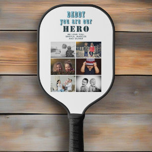 Daddy you are our Hero 6 Photo Collage Pickleball Paddle