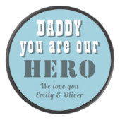 Daddy you are our Hero Blue Father`s Day Hockey Puck (Front)