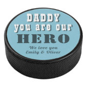 Daddy you are our Hero Blue Father`s Day Hockey Puck (3/4)
