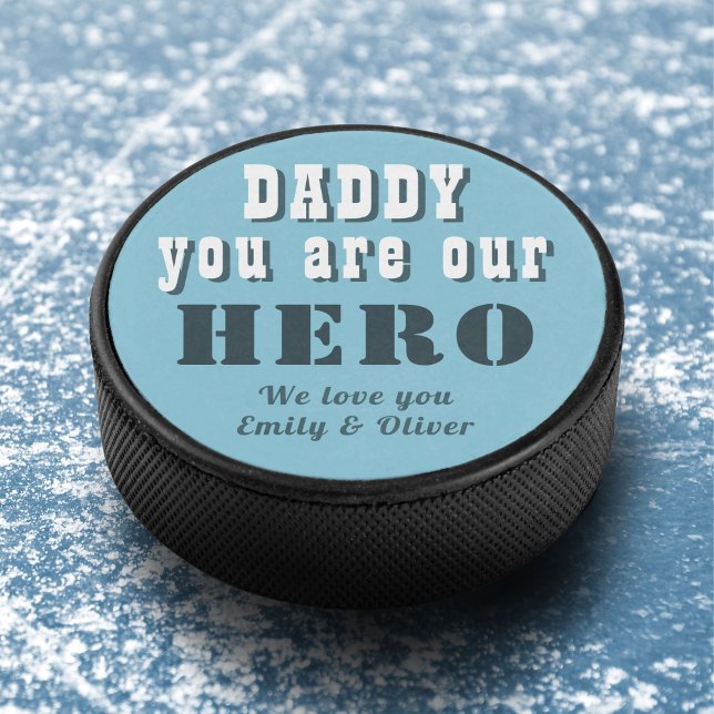 Daddy you are our Hero Blue Father`s Day Hockey Puck