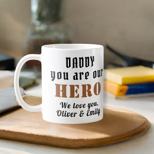Daddy you are our Hero Father`s Day Family Coffee Mug