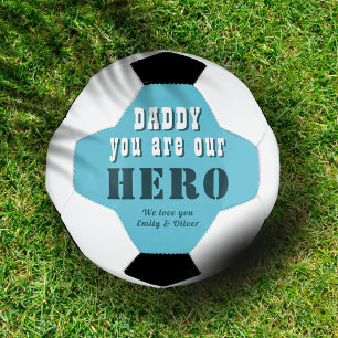 Daddy you are our Hero Typography Father`s Day Soccer Ball