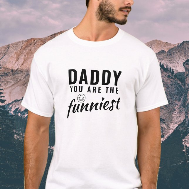 Daddy you are the Funniest Father Dad T-Shirt (Creator Uploaded)
