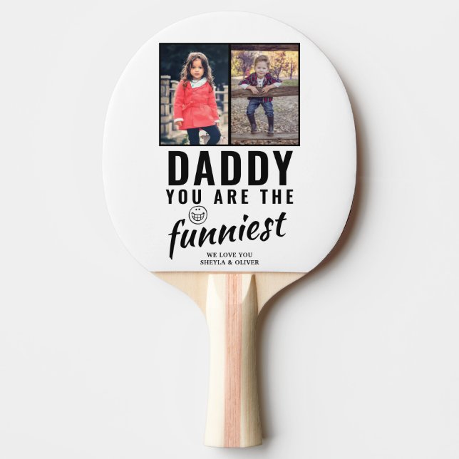 Daddy you are the Funniest Father`s Day 2 Photo Ping Pong Paddle (Front)