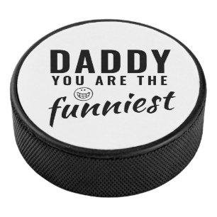Daddy you are the Funniest Father`s Day Hockey Puck