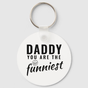 Daddy you are the Funniest Father`s Day Key Ring