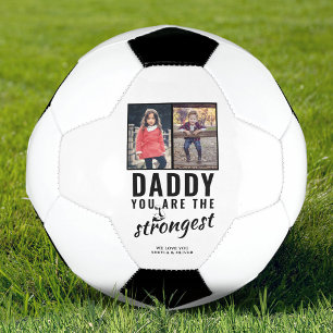 Daddy you are the Strongest Father`s Day 2 Photo Soccer Ball