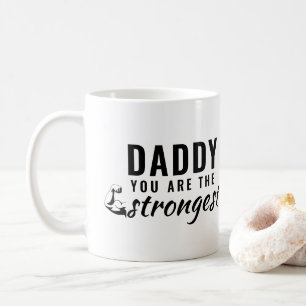 Daddy you are the Strongest Father`s Day Coffee Mug