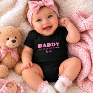 Daddy you mean World to me Quote Baby Girl  Bodysuit