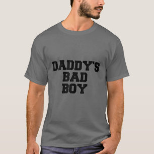 Daddy's Bad Boy Quote T-Shirt