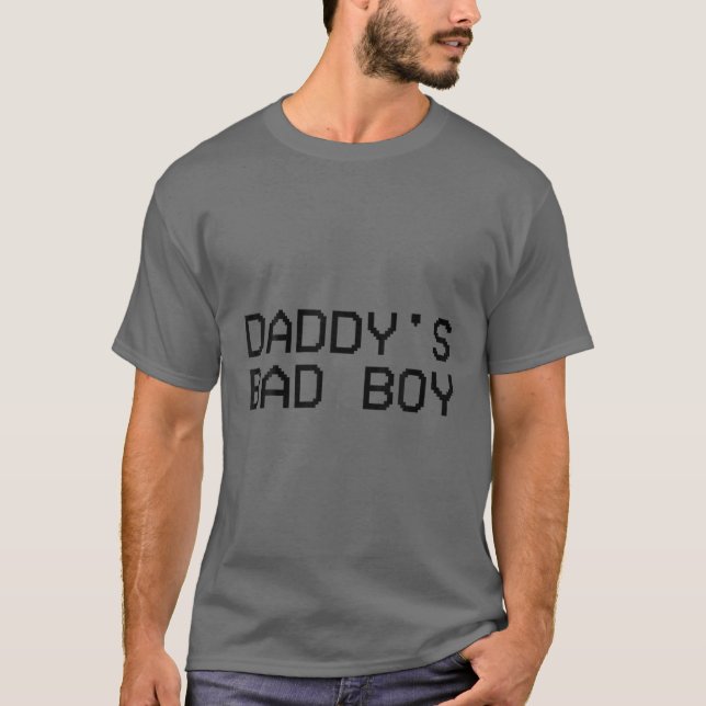 Daddy's Bad Boy Quote T-Shirt (Front)