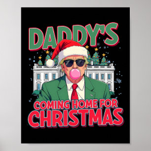 Daddy's Coming Home For Christmas Funny Trump Xmas Poster