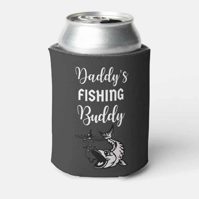 Daddy's fishing buddy  can cooler (Can Back)