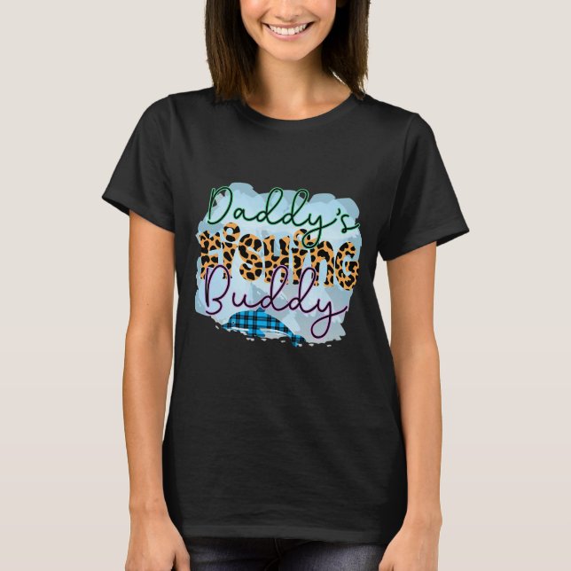 Daddy's Fishing Buddy T-Shirt (Front)