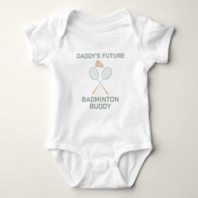 Daddy's Future Badminton Buddy - Badminton Baby Bodysuit (Front)