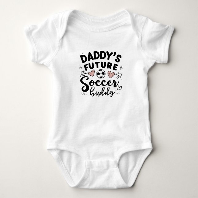Daddy's future soccer buddy baby bodysuit (Front)