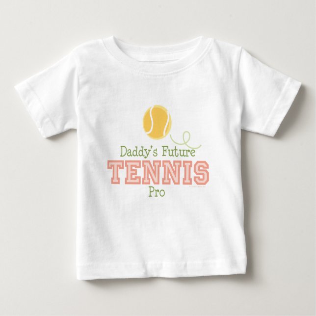 Daddy's Future Tennis Pro Baby T shirt (Front)