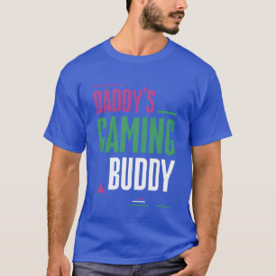 Daddys Gaming Buddy friend T-Shirt