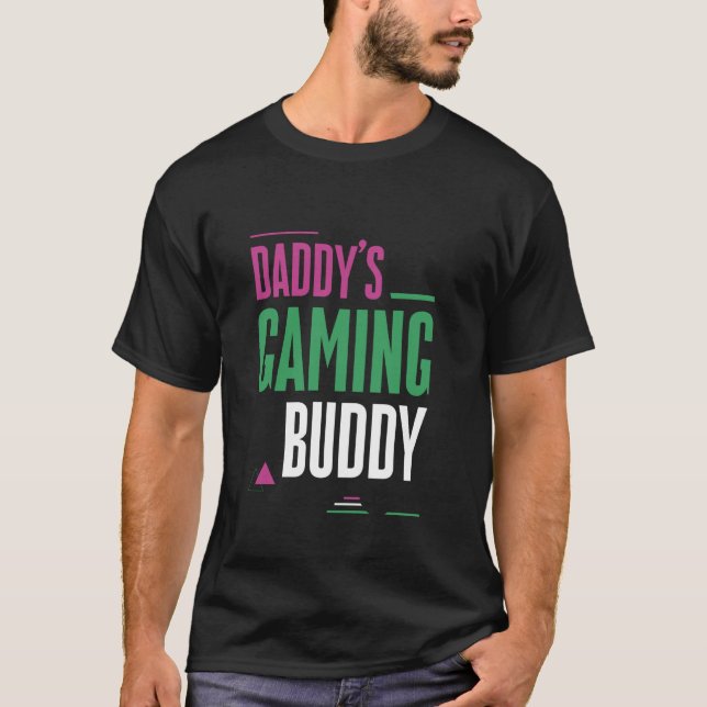 Daddy's Gaming Buddy Young Teammate Player T-Shirt (Front)