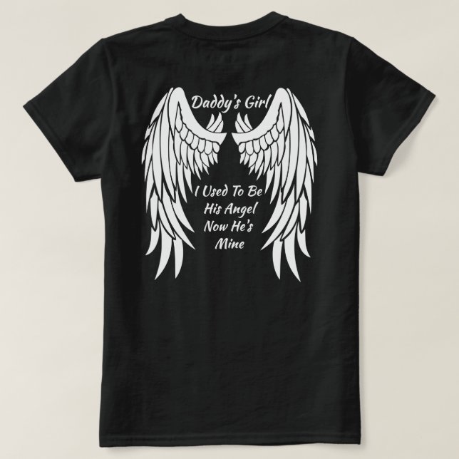 Daddy's Girl I Used To Be His Angel Now He's Mine T-Shirt (Design Back)