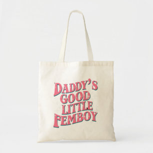 Daddy's Good Little Femboy LGBT Gay Pride Femoby Tote Bag