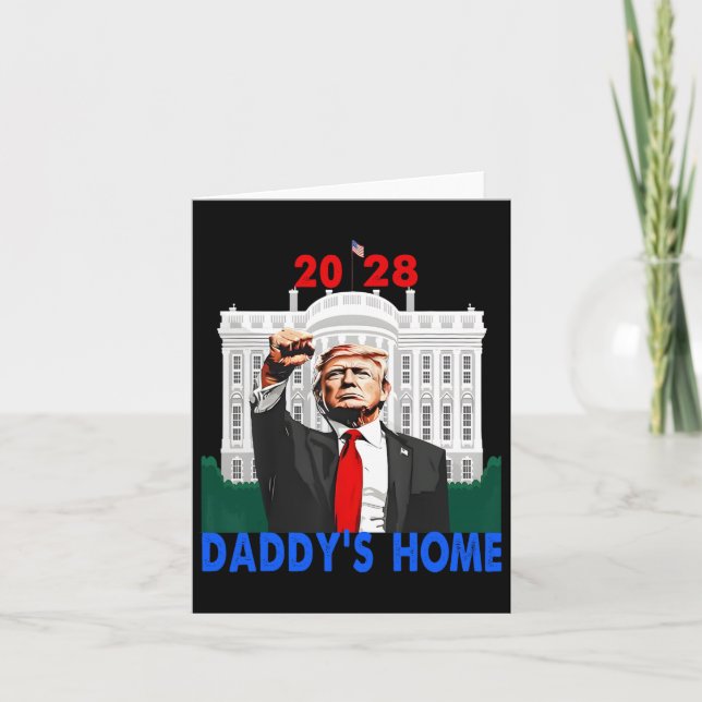 Daddy's Home 2028 Trump 2028  Card (Front)