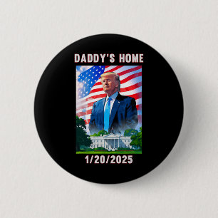Daddy's Home Donald Trump 2024 6 Cm Round Badge