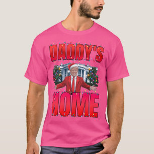 Daddy'S Home - Donald Trump T-Shirt